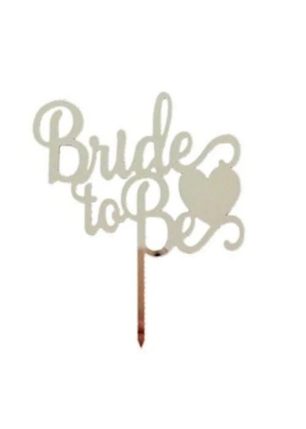 Bride To Be Yazılı Pasta ve Cupcake Süsü Gümüş Pleksi (13x15 cm)